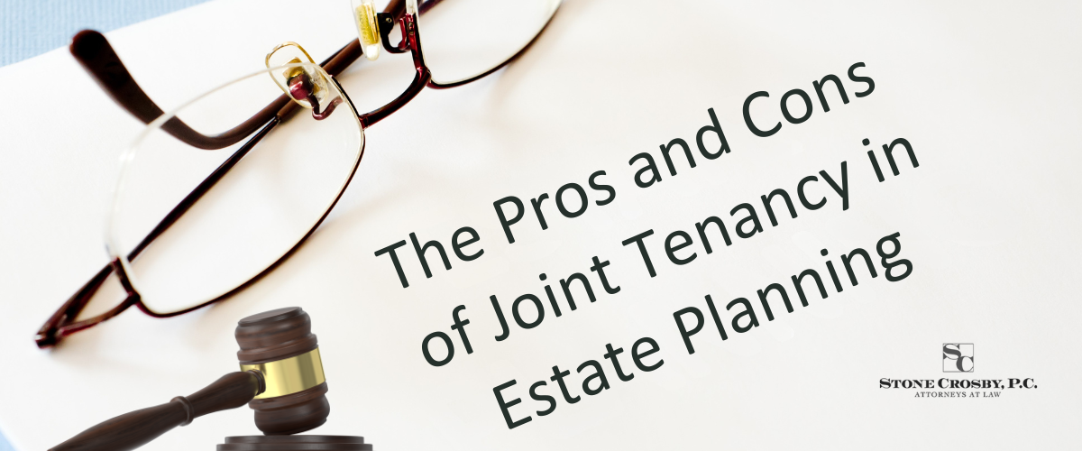 The Pros and Cons of Joint Tenancy in Estate Planning